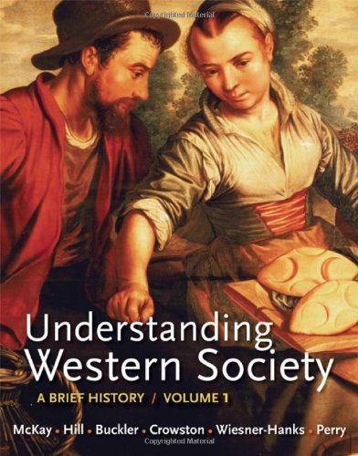 Understanding Western Society, Volume 1: From Antiquity to the Enlightenment: A Brief History: From Antiquity to Enlightenment 1st edition by McKay, John P., Hill, Bennett D., Buckler, John, Crowston, C (2011) Paperback