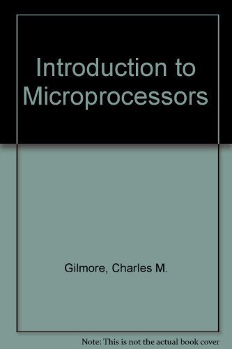 Introduction to Microprocessors (Basic skills in electricity and electronics) by Gilmore, Charles Minot, Schuler, Charles (1981) Hardcover