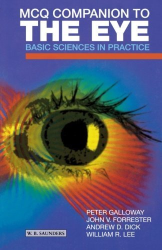 MCQ Companion to the Eye: Basic Sciences in Practice, 1e 1st Edition by Galloway, Peter H., Forrester MBChB MD FRCS(Ed) FRCP(Glas (2001) Paperback