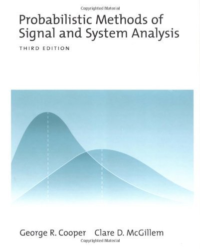 Probabilistic Methods of Signal and System Analysis (The Oxford Series in Electrical and Computer Engineering) 3rd edition by Cooper, George R., McGillem, the late Clare D. (1998) Hardcover