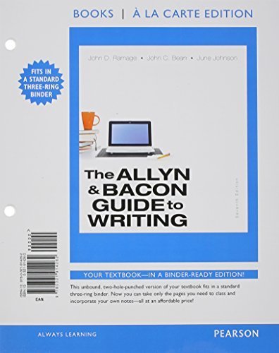 Allyn & Bacon Guide to Writing,The, Books a la Carte Edition (7th Edition) 7th edition by Ramage, John D., Bean, John C., Johnson, June (2014) Loose Leaf