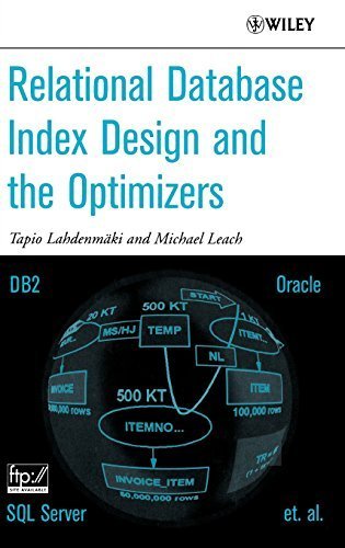 Relational Database Index Design and the Optimizers 1st edition by Lahdenmaki, Tapio, Leach, Mike (2005) Hardcover