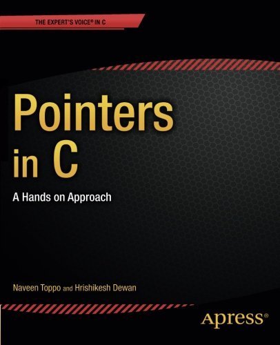 Pointers in C: A Hands on Approach (Expert's Voice in C) 1st edition by Toppo, Naveen, Dewan, Hrishikesh (2013) Paperback