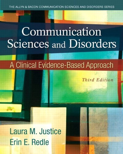 Communication Sciences and Disorders: A Clinical Evidence-Based Approach, Video-Enhanced Pearson eText with Loose-Leaf Version -- Access Card Package (3rd Edition) 3rd Edition by Justice, Laura M., Redle, Erin E. (2013) Loose Leaf