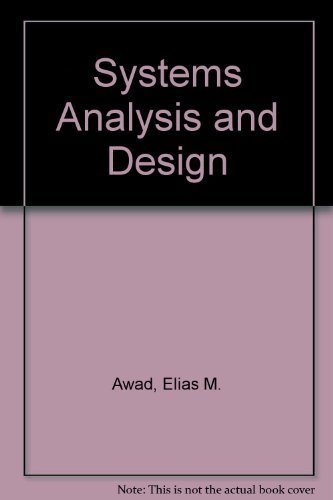 Systems Analysis and Design (The Irwin series in information and decision sciences) 2 Sub edition by Awad, Elias M. (1985) Hardcover