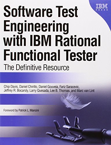 Software Test Engineering with IBM Rational Functional Tester: The Definitive Resource 1st edition by Davis, Chip, Chirillo, Daniel, Gouveia, Daniel, Saracevic, F (2009) Paperback