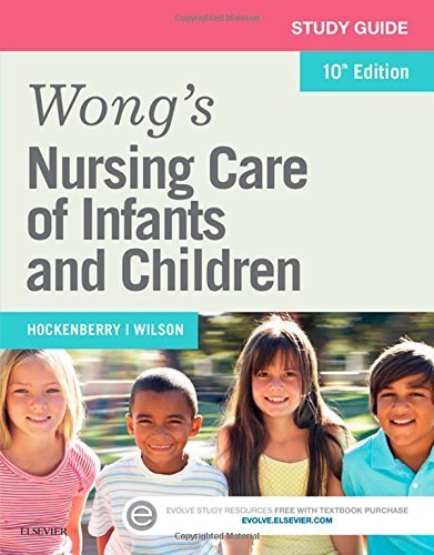 Study Guide for Wong's Nursing Care of Infants and Children, 10e 10th Edition by Hockenberry PhD RN PNP-BC FAAN, Marilyn J., Wilson MS RN (2014) Paperback