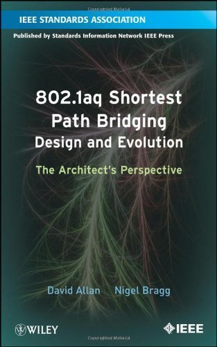 802.1aq Shortest Path Bridging Design and Evolution: The Architect's Perspective 1st edition by Allan, David, Bragg, Nigel (2012) Paperback