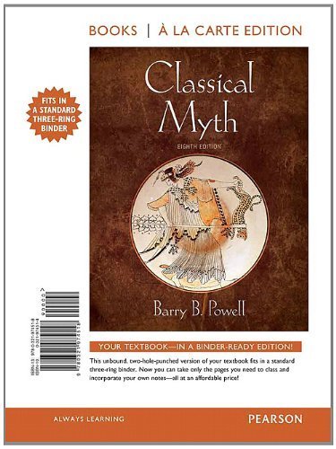 Classical Myth, Books a la Carte Edition (8th Edition) 8th edition by Powell, Barry B (2014) Loose Leaf