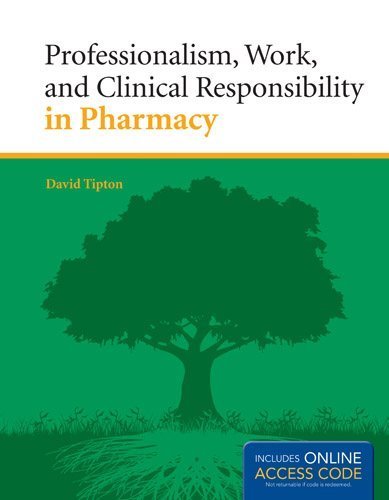 Professionalism, Work, And Clinical Responsibility In Pharmacy 1 Pap/Psc Edition by Tipton, David (2013) Paperback