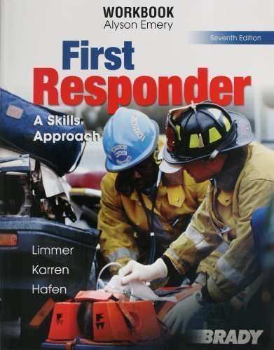 First Responder, A Skills Approach - Workbook 7th Edition by Emery, Alyson, Vahradian, Scott (2006) Paperback