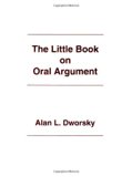 The Little Book on Oral Argument by Alan L. Dworsky (1991) Paperback