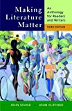 Making Literature Matter: An Anthology for Readers and Writers 3rd edition by Schilb, John, Clifford, John (2005) Paperback