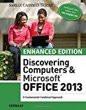 Enhanced Discovering Computers & Microsoft Office 2013: A Combined Fundamental Approach (Microsoft Office 2013 Enhanced Editions) 1st edition by Vermaat, Misty E. (2015) Paperback