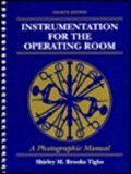 Instrumentation for the Operating Room: A Photographic Manual 4th Edition by Brooks Tighe, Shirley M. (1994) Paperback