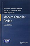 Modern Compiler Design 2nd 2012 edition by Grune, Dick, van Reeuwijk, Kees, Bal, Henri E., Jacobs, Ceri (2012) Hardcover