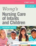 Study Guide for Wong's Nursing Care of Infants and Children, 10e 10th Edition by Hockenberry PhD RN PNP-BC FAAN, Marilyn J., Wilson MS RN (2014) Paperback