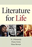 Literature for Life 1st edition by Kennedy, X. J., Gioia, Dana, Revoyr, Nina (2012) Paperback