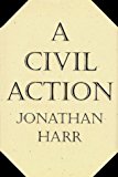 A Civil Action 1st edition by Harr, Jonathan (1995) Hardcover
