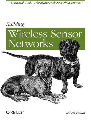 Building Wireless Sensor Networks: with ZigBee, XBee, Arduino, and Processing 1st edition by Faludi, Robert (2011) Paperback