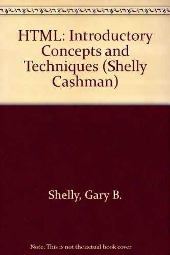 HTML: Introductory Concepts and Techniques, Second Edition (Shelly Cashman) 2nd edition by Shelly, Gary B., Cashman, Thomas J., Woods, Denise M. (2002) Paperback