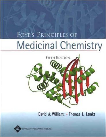 Foye's Principles of Medicinal Chemistry 5th Edition by Williams, David A., Foye, William O., Lemke, Thomas L. (2002) Hardcover