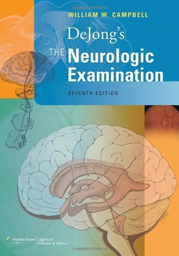 DeJong's The Neurologic Examination Seventh Edition by Campbell MD, William W. (2012) Hardcover