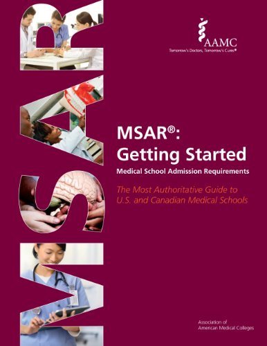 MSARÂ®: Getting Started Medical School Admission Requirements 1st Edition by Association of American Medical Colleges (AAMC) (2012) Paperback