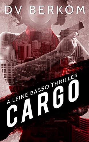 Cargo: A Leine Basso Thriller (#4)