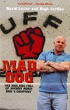Mad Dog: The Rise and Fall of Johnny Adair and 'C Company' by Lister, David, Jordan, Hugh (2005) Paperback