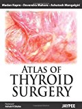 Atlas of Thyroid Surgery 1st Edition by Kapre, Madan, Mahore, Devendra, Mangalgiri, Ashutosh (2013) Hardcover