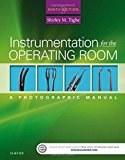 Instrumentation for the Operating Room: A Photographic Manual, 9e 9th Edition by Tighe RN BA, Shirley M. (2015) Spiral-bound