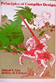 Principles of Compiler Design (Addison-Wesley series in computer science and information processing) 2nd edition by Aho, Alfred V., Ullman, Jeffrey D. (1977) Hardcover