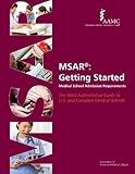 MSARÂ®: Getting Started Medical School Admission Requirements 1st Edition by Association of American Medical Colleges (AAMC) (2012) Paperback