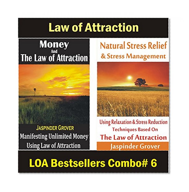 Law of Attraction Magic: Money and Law of Attraction and Natural Stress Relief Using law of Attraction: Combo of 2 Bestsellers - Secrets to Attract Money ... (Law of Attraction Combos Book 6)