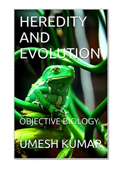 HEREDITY AND EVOLUTION: OBJECTIVE BIOLOGY