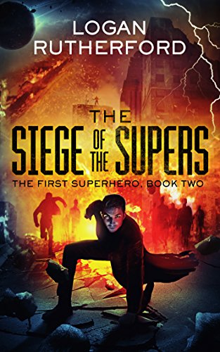 The Siege of the Supers (The First Superhero Book 2)