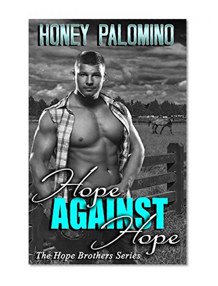 Hope Against Hope: The Hope Brothers Series
