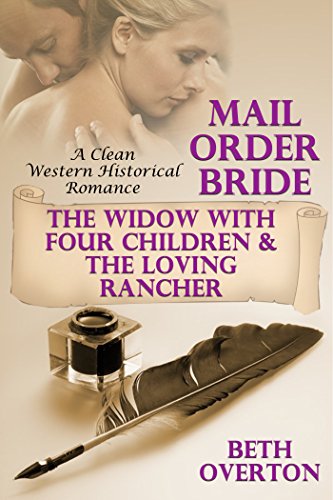 Mail Order Bride: The Widow With Four Children & The Loving Rancher: A Clean Western Historical Romance