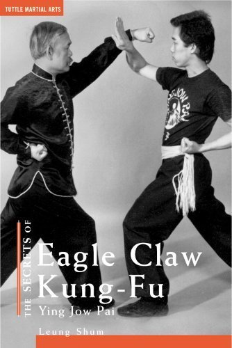 The Secrets of Eagle Claw Kung-fu: Ying Jow Pai First Printing from edition by Leung Shum (2001) Paperback