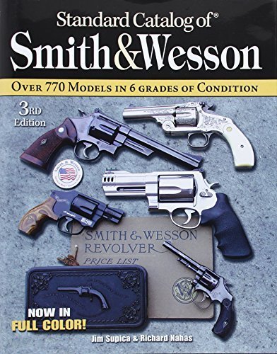 Standard Catalog of Smith & Wesson Third edition by Supica, Jim, Nahas, Richard (2007) Hardcover