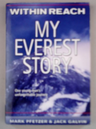 Within Reach: My Everest Story English Language edition by Mark Pfetzer, Jack Galvin (1998) Paperback