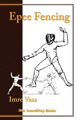 Epee Fencing: A Complete System Pck Pap/Dv edition by Vass, Imre (2011) Paperback