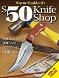 Wayne Goddard's 50 Knife Shop, Revised Revised edition by Goddard, Wayne (2006) Paperback