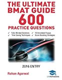 The Ultimate BMAT Guide - 600 Practice Questions: Fully Worked Solutions, Time Saving Techniques, Score Boosting Strategies, 10 Annotated Essays, 2016 Entry Book (BioMedical Admissions Test) First edition by Agarwal, Rohan (2015) Paperback
