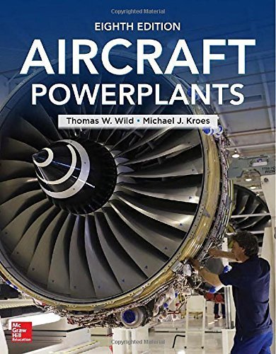 Aircraft Powerplants, Eighth Edition 8th edition by Wild, Thomas, Kroes, Michael (2013) Paperback