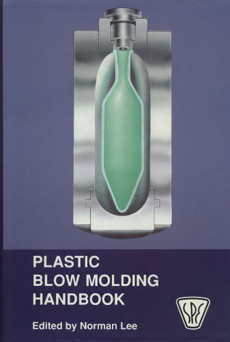 Plastic Blow Molding Handbook 1st edition by Lee, N. C. (1990) Hardcover