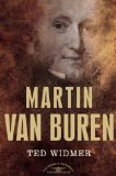 Martin Van Buren: The American Presidents Series: The 8th President, 1837-1841 1st edition by Widmer, Ted (2004) Hardcover
