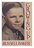 Growing Up First edition by Baker, Russell (1982) Hardcover