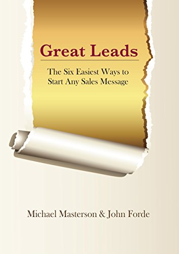 Great Leads: The Six Easiest Ways to Start Any Sales Message